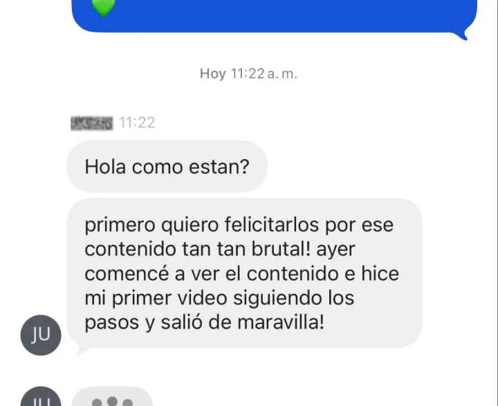 DM: «Quiero felicitaros por ese contenido tan brutal. Ayer empecé a verlo, hice mi primer vídeo siguiendo los pasos y salió de maravilla.»